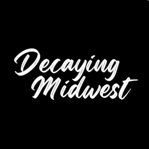 @decayingmidwest - DecayingMidwest